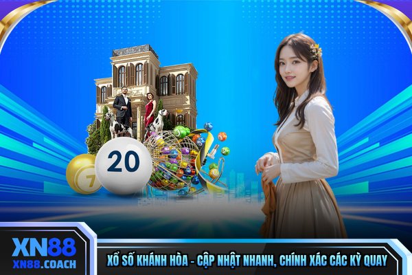 Xổ Số Khánh Hòa – Cập Nhật Nhanh, Chính Xác Các Kỳ Quay